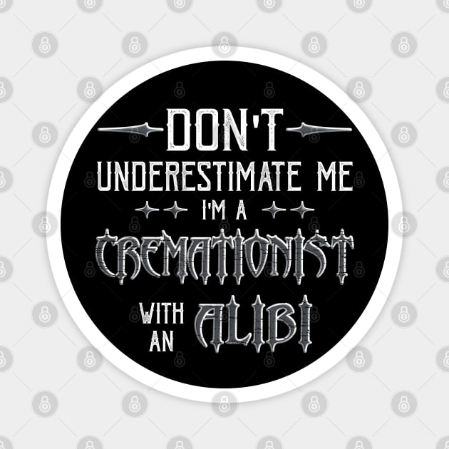 Funny Cremation Mortician Alibi Saying Magnet by Graveyard Gossip